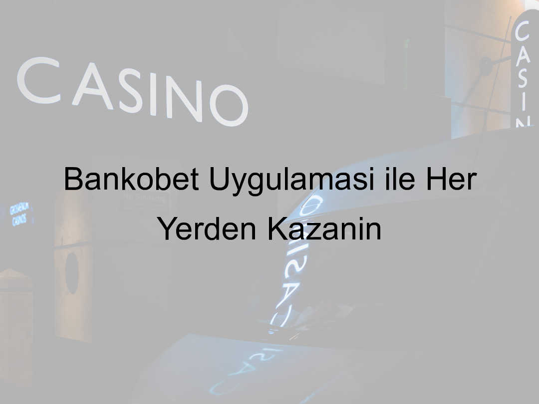 Bankobet Uygulaması